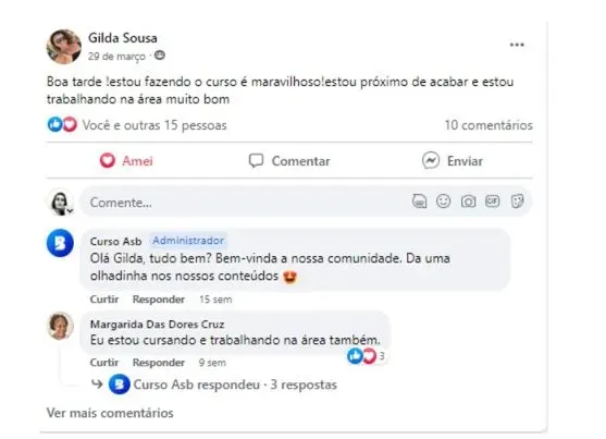 Publicação de Gilda Sousa no Facebook da escola: Boa tarde! Estou fazendo o curso, é maravilhoso! Estou próximo de acabar e estou trabalhando na área, muito bom.